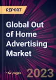 Global Out of Home Advertising Market 2023-2027- Product Image