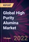 Global High Purity Alumina Market 2021-2025 - Product Image