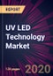 UV LED Technology Market by Application, Technology, and Geography - Forecast and Analysis 2020-2024 - Product Thumbnail Image