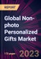 Global Non-photo Personalized Gifts Market 2023-2027 - Product Image