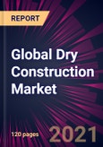 Global Dry Construction Market 2021-2025- Product Image