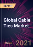 Global Cable Ties Market 2021-2025- Product Image