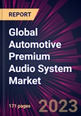 Global Automotive Premium Audio System Market 2021-2025- Product Image
