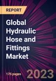 Global Hydraulic Hose and Fittings Market 2023-2027- Product Image