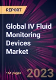 Global IV Fluid Monitoring Devices Market 2023-2027- Product Image
