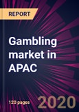 Gambling market in APAC 2020-2024- Product Image