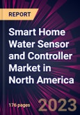 Smart Home Water Sensor and Controller Market in North America 2024-2028- Product Image
