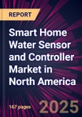 Smart Home Water Sensor and Controller Market in North America 2025-2029- Product Image