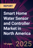 Smart Home Water Sensor and Controller Market in North America 2024-2028- Product Image