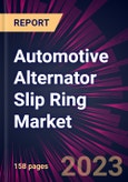 Automotive Alternator Slip Ring Market 2024-2028- Product Image