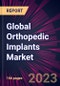 Global Orthopedic Implants Market 2023-2027 - Product Image