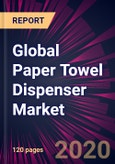 Global Paper Towel Dispenser Market 2020-2024- Product Image
