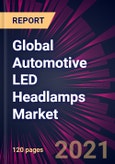 Global Automotive LED Headlamps Market 2021-2025- Product Image