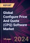 Global Configure Price And Quote (CPQ) Software Market 2021-2025 - Product Image