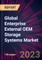 Global Enterprise External OEM Storage Systems Market 2021-2025 - Product Thumbnail Image