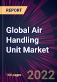 Global Air Handling Unit Market 2021-2025- Product Image