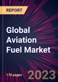Global Aviation Fuel Market 2022-2026- Product Image