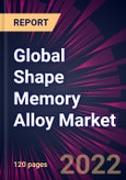 Global Shape Memory Alloy Market 2023-2027- Product Image