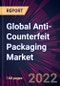 Global Anti-Counterfeit Packaging Market 2021-2025 - Product Image