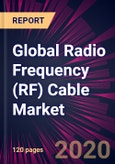 Global Radio Frequency (RF) Cable Market 2020-2024- Product Image