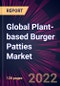 Global Plant-based Burger Patties Market 2022-2026 - Product Image