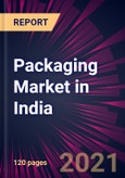 Packaging Market in India 2021-2025- Product Image