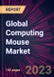 Global Computing Mouse Market 2023-2027 - Product Thumbnail Image