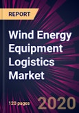 Wind Energy Equipment Logistics Market 2020-2024- Product Image