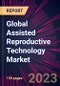 Global Assisted Reproductive Technology Market 2021-2025 - Product Image