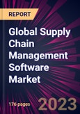 Global Supply Chain Management Software Market 2023-2027- Product Image