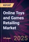 Online Toys and Games Retailing Market 2025-2029 - Product Image