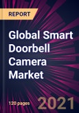 Global Smart Doorbell Camera Market 2021-2025- Product Image