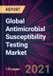 Global Antimicrobial Susceptibility Testing Market 2021-2025 - Product Thumbnail Image