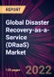 Global Disaster Recovery-as-a-Service (DRaaS) Market 2021-2025 - Product Image