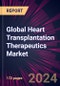 Global Heart Transplantation Therapeutics Market 2024-2028 - Product Thumbnail Image
