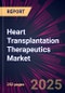 Heart Transplantation Therapeutics Market 2025-2029 - Product Thumbnail Image