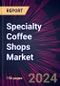 Specialty Coffee Shops Market 2025-2029 - Product Thumbnail Image