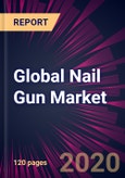 Global Nail Gun Market 2020-2024- Product Image