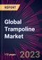 Global Trampoline Market 2023-2027 - Product Image