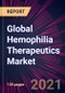 Global Hemophilia Therapeutics Market 2021-2025 - Product Image