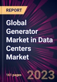 Global Generator Market in Data Centers Market 2023-2027- Product Image