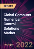 Global Computer Numerical Control Solutions Market 2022-2026- Product Image