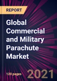 Global Commercial and Military Parachute Market 2021-2025- Product Image