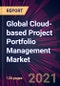 Global Cloud-based Project Portfolio Management Market 2021-2025 - Product Thumbnail Image