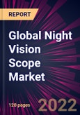 Global Night Vision Scope Market 2022-2026- Product Image