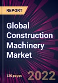 Global Construction Machinery Market 2023-2027- Product Image