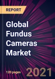 Global Fundus Cameras Market 2021-2025- Product Image