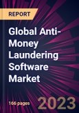 Global Anti-Money Laundering Software Market 2023-2027- Product Image