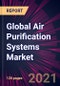 Global Air Purification Systems Market 2021-2025 - Product Thumbnail Image