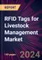 RFID Tags for Livestock Management Market 2024-2028 - Product Image